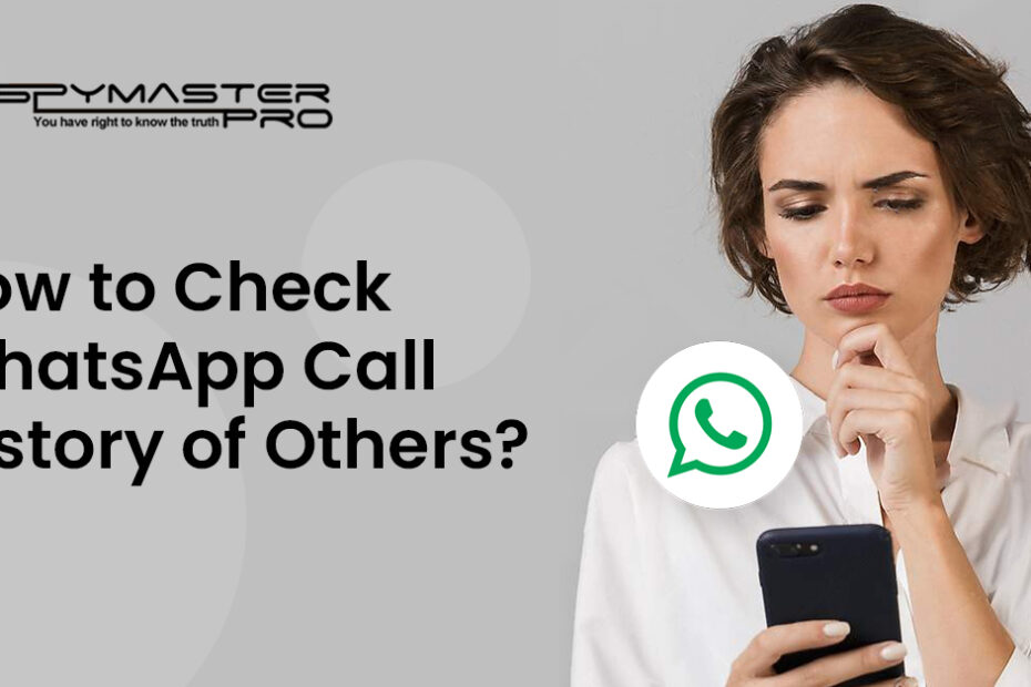 How to Check WhatsApp Call History of Others