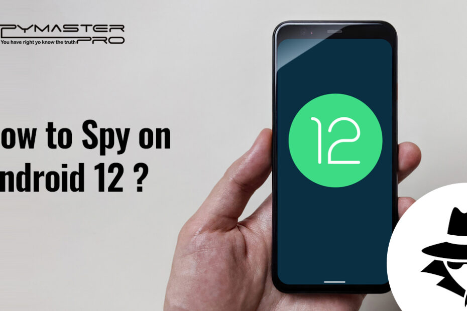 Spy on Android 12