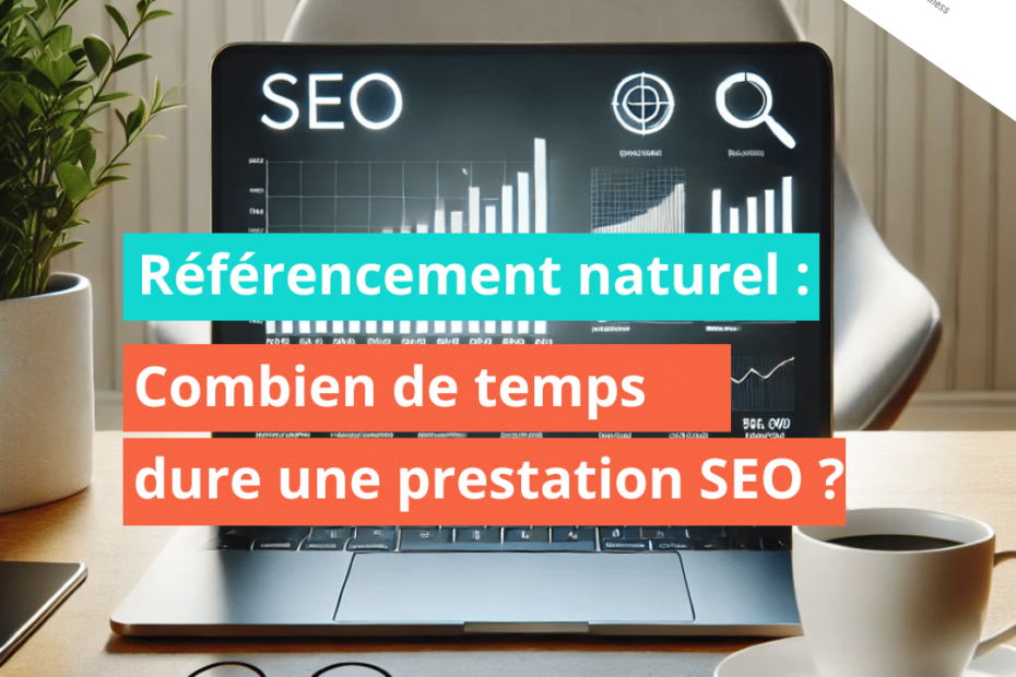 Combien de temps dure une prestation SEO ?